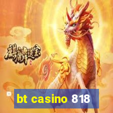 bt casino 818